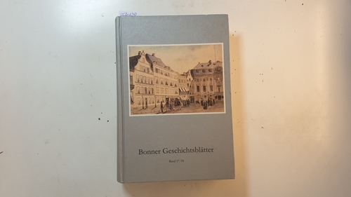 Bonner Heimat- und Geschichtsverein  Bonner Geschichtsblätter. Band 57/58 