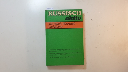 Kohls, Siegfried  Russisch aktiv für Politik, Wirtschaft und Kultur : Lehrmaterial für d. Sprachkundigenausbildung Stufe IIa 