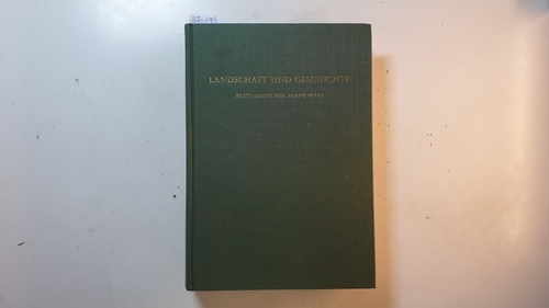 Droege, Georg [Hrsg.]  Landschaft und Geschichte : Festschrift für Franz Petri zu seinem 65. Geburtstag am 22. Februar 1968 