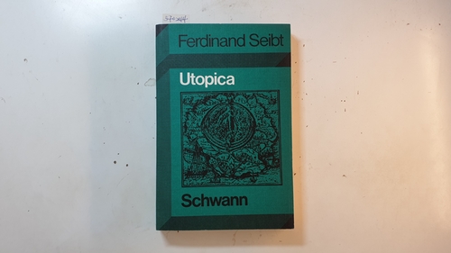 Seibt, Ferdinand  Utopica : Modelle totaler Sozialplanung 