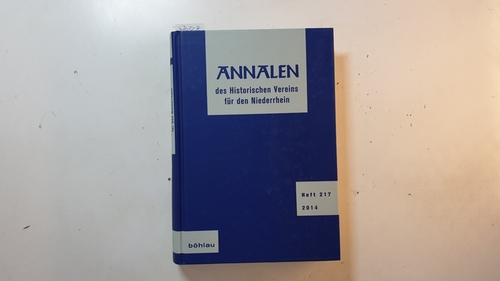 Diverse  Annalen des Historischen Vereins für den Niederrhein. Heft 217 (2014) 