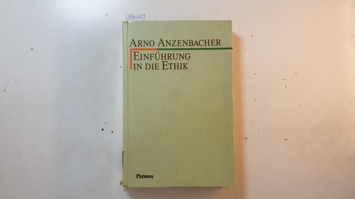 Anzenbacher, Arno  Einführung in die Ethik 