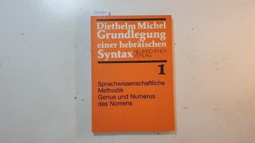 Michel, Diethelm  Grundlegung einer hebräischen Syntax, Teil: 1, Sprachwissenschaftliche Methodik, Genus und Numerus des Nomens 