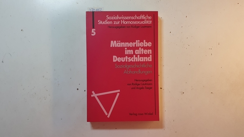 Lautmann, Rüdiger [Hrsg.]  Männerliebe im alten Deutschland : sozialgeschichtliche Abhandlungen 