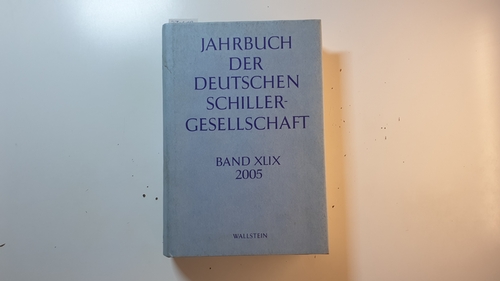 Diverse  Jahrbuch der Deutschen Schillergesellschaft Band XLIX 2005 