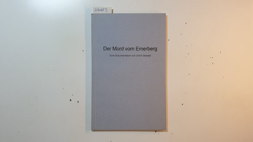 Diverse  Der Mord vom Emerberg - Eine Dikumentation von Ulrich Dewald 