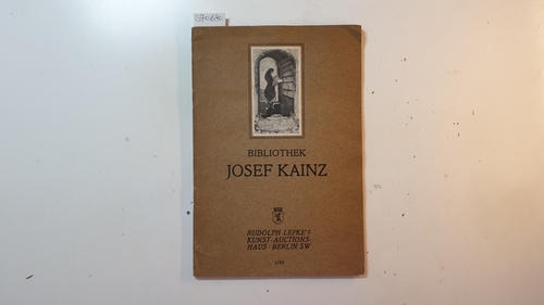 Diverse  Bibliothek Josef Kainz: Versteigerung, Dienstag den 17. Januar 1911 und folgenden Tag ... 