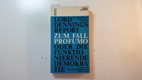 Denning, Alfred Thompson Denning  Lord Dennings Report zum Fall Profumo oder Die funktionierende Demokratie : Der offizielle Bericht d. brit. Regierung 
