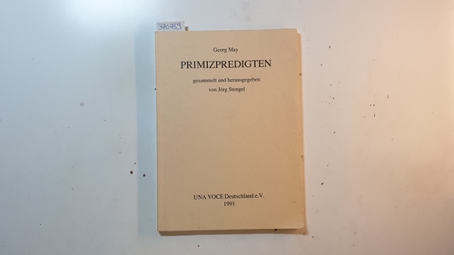 May, Georg ; Stengel, Jörg [Hrsg.]  Primizpredigten 