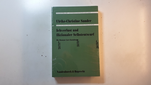 Sander, Ulrike-Christine  Ichverlust und fiktionaler Selbstentwurf : die Romane Lars Gustafssons (Palaestra ; Bd. 305) 