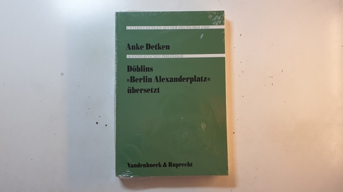 Detken, Anke  Döblins 'Berlin Alexanderplatz' übersetzt : ein multilingualer kontrastiver Vergleich (Palaestra ; Bd. 299) 