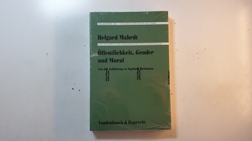Mahrdt, Helgard  Öffentlichkeit, Gender und Moral : von der Aufklärung zu Ingeborg Bachmann (Palaestra ; Bd. 304) 