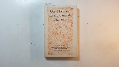 Hofmann, Gert ; Schultze, Bernard [Ill.]  Casanova und die Figurantin : Novelle 