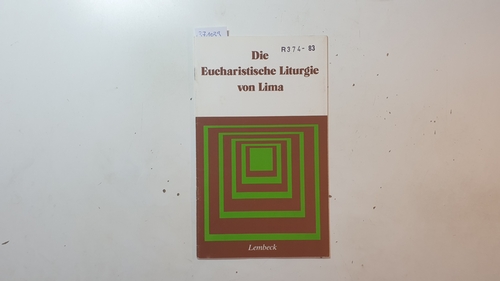 Thurian, Max  Die eucharistische Liturgie von Lima : Einführung 