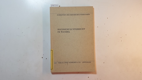 Diverse  Hochschulunterricht im Wandel. 4 Vorträge, gehalten auf der konstituierenden Sitzung des 'Arbeitskreises für Hochschuldidaktik' am 7.7.67 in Heidelberg. 