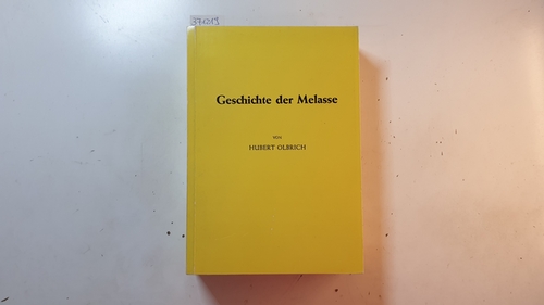 Olbrich, Hubert  Geschichte der Melasse 