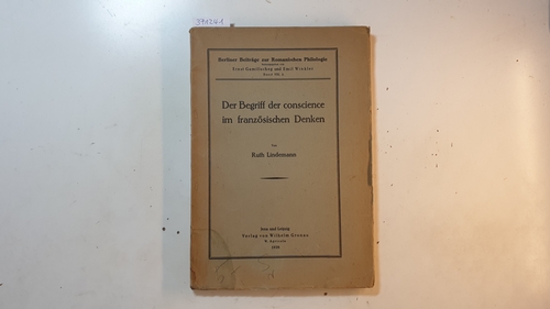 Lindemann, Ruth  Der Begriff der conscience im französischen Denken (Berliner Beiträge zur romanischen Philologie ; Bd. 8, 2) 