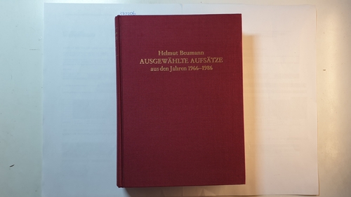Beumann, Helmut  Ausgewählte Aufsätze aus den Jahren 1966 - 1986 : Festgabe zu seinem 75. Geburtstag 