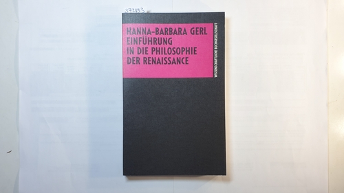 Gerl-Falkovitz, Hanna-Barbara  Einführung in die Philosophie der Renaissance 