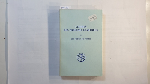Diverse  Lettres des premiers chartreux II, Les moines de Portes Bernard - Jean - Etienne (Sources Chretiennes, No 274) 