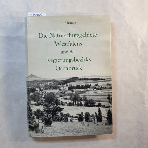 Runge, Fritz  Die Naturschutzgebiete Westfalens und des Regierungsbezirks Osnabrück 