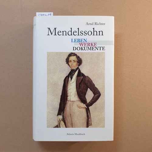 Richter, Arnd  Mendelssohn : Leben - Werke - Dokumente 