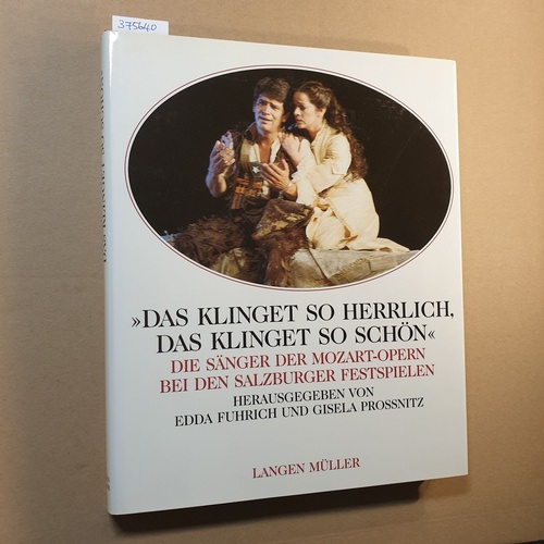 Fuhrich, Edda [Hrsg.]  Das klinget so herrlich, das klinget so schön : die Sänger der Mozart-Opern bei den Salzburger Festspielen 