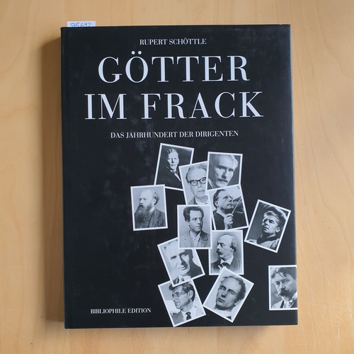 Schöttle, Rupert  Götter im Frack : das Jahrhundert der Dirigenten. Mit CD-Audio 