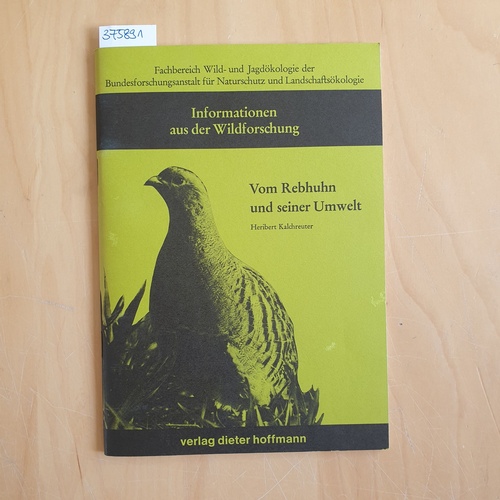 Kalchreuter, Heribert  Vom Rebhuhn und seiner Umwelt : e. Überblick über neue Erkenntnisse 