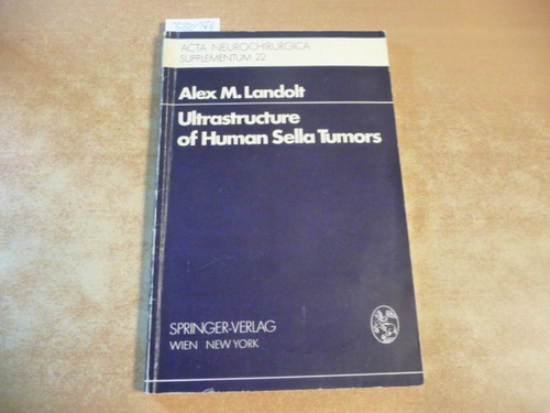 Landolt, Alex M.  Ultrastructure of human sella tumors : correlations of clinical findings and morphology 