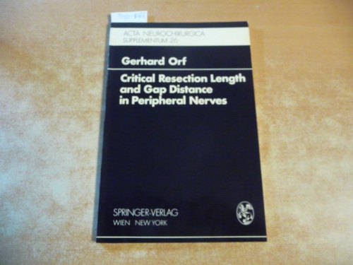 Orf, Gerhard  Critical resection length and gap distance in peripheral nerves : experimental and morphological studies 