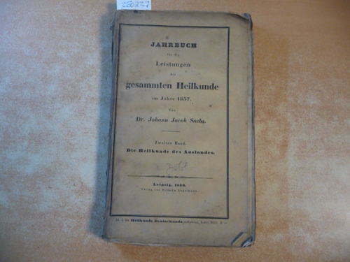 Sachs, Johann Jacob  Jahrbuch für die Leistungen der Gesammten Heilkunde im Jahre 1837. Band. 2: Heilkunde d. Auslandes 