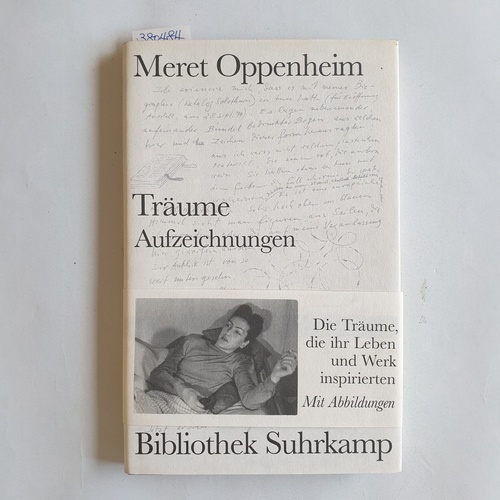 Oppenheim, Meret  Träume : Aufzeichnungen 1928 - 1985. Hrsg. und mit einem Nachw. von Christiane Meyer-Thoss 