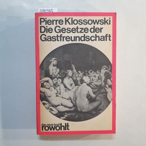 Klossowski, Pierre  Die Gesetze der Gastfreundschaft 