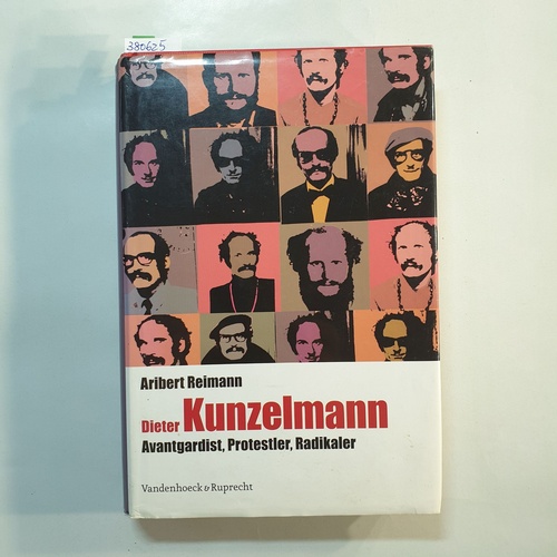 Reimann, Aribert  Dieter Kunzelmann : Avantgardist, Protestler, Radikaler 