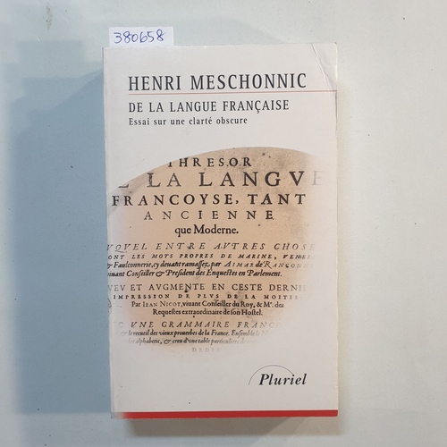 Meschonnic, Henri  De la langue française: Essai sur une clarté obscure 