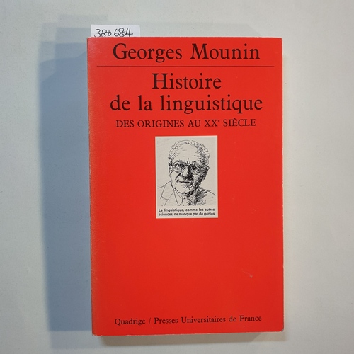 Mounin Georges  Histoire de la linguistique des origines au XXe siècle 