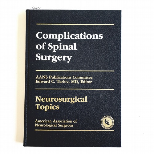 Tarlov, Edward C. [Editor]  Complications of Spinal Surgery 