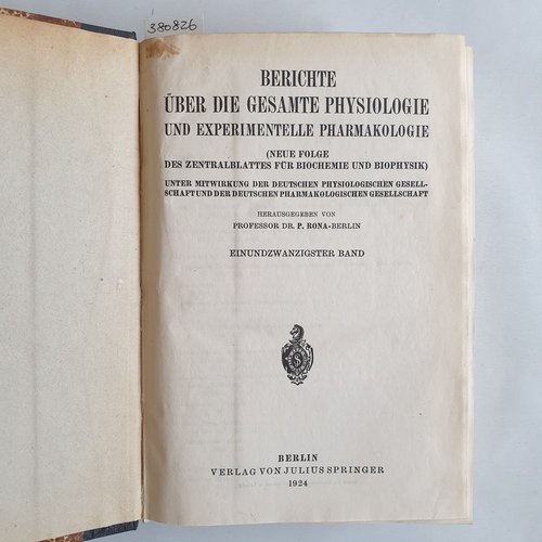 Oppenheimer, C. ; P. Rona  Berichte über die gesamte Physiologie und experimentelle Pharmakologie Neue Folge des Zentralblatts für Biochemie und Biophysik. Band 21 u. 22 in 1 Buch 