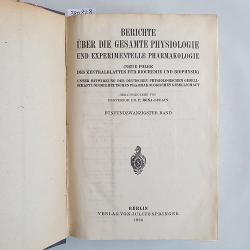 P. Rona  Berichte über die gesamte Physiologie und experimentelle Pharmakologie Neue Folge des Zentralblatts für Biochemie und Biophysik. Band 25 u. 26 in 1 Buch 