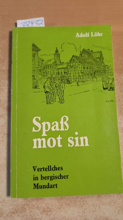 Löhr, Adolf  Spass mot sin. Vertelches in berg. Mundart 