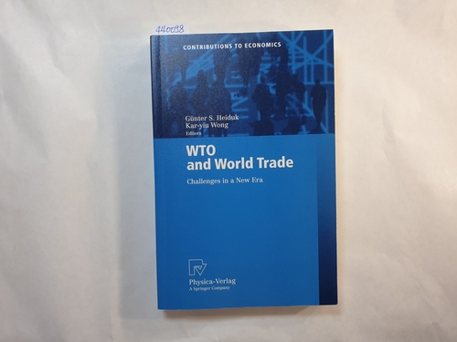 Heiduk, Günter  WTO and world trade : challenges in a new era ; with 47 figures and 23 tables 