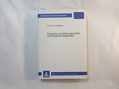 Schaldach, Heinz G. H.  Konzeption und Erklärungsansätze technologischer Disparitäten : e. Beitr. zur ökonom. Innovationsforschung 
