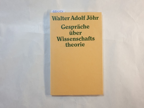 Jöhr, Walter Adolf  Gespräche über Wissenschaftstheorie 