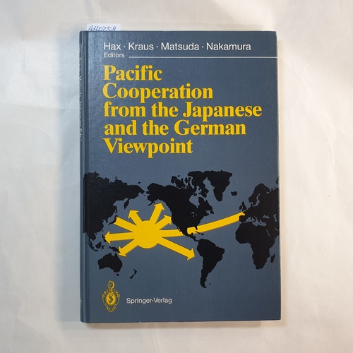 Hax, Herbert ; Kraus, Willi ; Matsuda, Tomoo ; Nakamura, Takafusa  Pacific cooperation from the Japanese and German viewpoint 