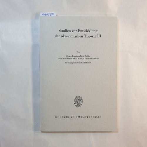 Schwef, Harald [Hrsg.]  Studien zur Entwicklung der Ökonomischen Theorie III (Schriften des Vereins für Socialpolitik. Neue Folge; SVS 115/III) 