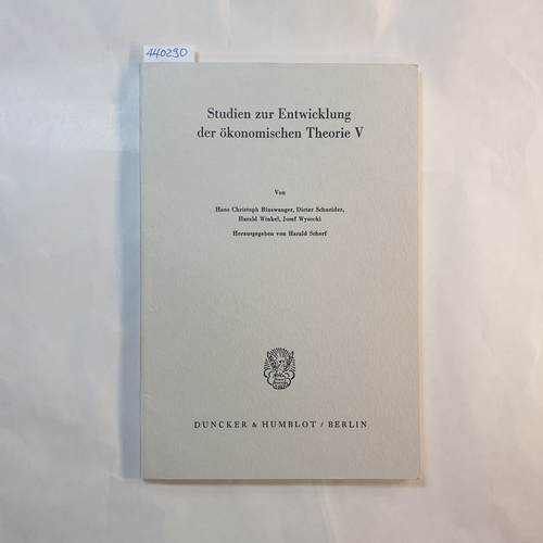 Schwef, Harald [Hrsg.]  Studien zur Entwicklung der Ökonomischen Theorie V (Schriften des Vereins für Socialpolitik. Neue Folge; SVS 115/V) 