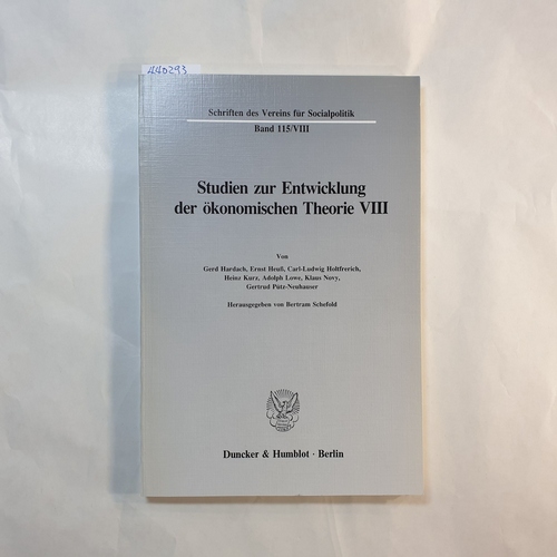 Schefold, Bertram [Hrsg.]  Studien zur Entwicklung der Ökonomischen Theorie VIII (Schriften des Vereins für Socialpolitik. Neue Folge; SVS 115/VIII) 