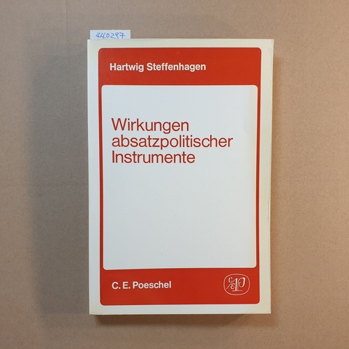 Steffenhagen, Hartwig  Wirkungen absatzpolitischer Instrumente : Theorie u. Messung d. Marktreaktion 