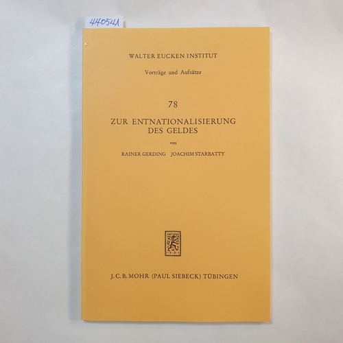 Rainer Gerding ; Joachim Starbatty  Zur Entnationalisierung des Geldes : e. Zwischenbilanz 